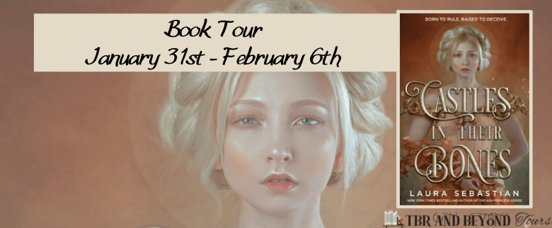 Castles in Their Bones by Laura Sebastian ● TBR & Beyond Blog Tour: Top 5 reasons to read and favorite quotes
