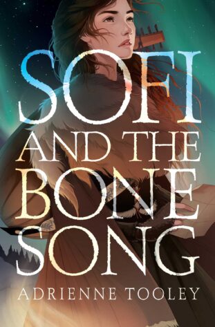 Sofi and the Bone Song by Adrienne Tooley TBR & Beyond Blog Tour ● Review