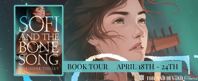 Sofi and the Bone Song by Adrienne Tooley TBR & Beyond Blog Tour ● Review