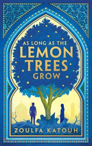 As Long As the Lemon Trees Grow by Zoulfa Katouh TBR & Beyond Blog Tour ● Promo Post