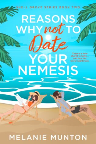 Reasons Why Not to Date Your Nemesis by Melanie Munton Xpresso Book Tour ● Book Blitz + Giveaway