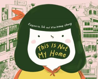 This is Not My Home by Vivienne Chang and Eugenia Yoh TBR & Beyond Blog Tour ● Review